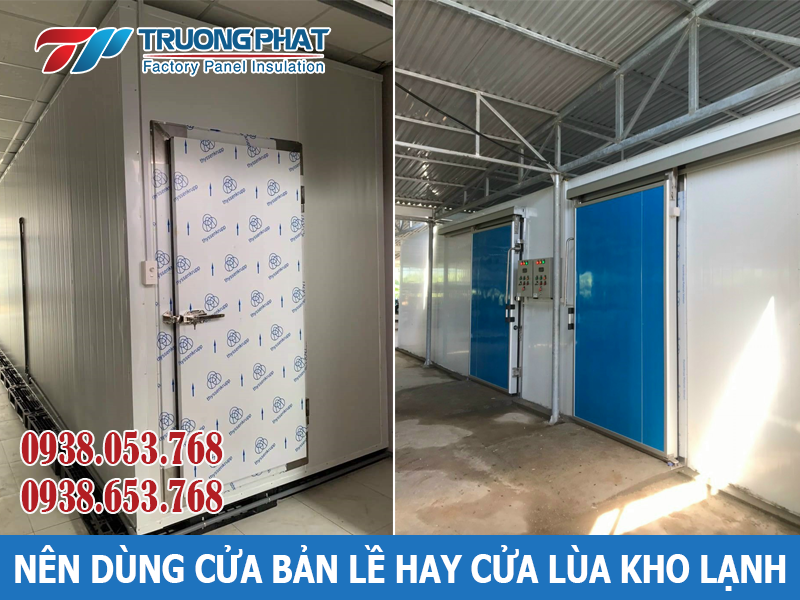 Nên dùng cửa bản lề kho lạnh hay cửa lùa panel kho lạnh